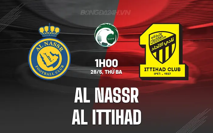 Trận đấu Al Nassr vs Al Ittihad bắt đầu lúc mấy giờ?